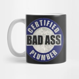 Certified Bad Ass Plumber Mug